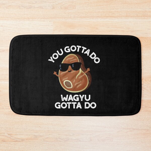 Item preview, You Gotta Do Wagyu Gotta Do Funny Steak Puns (Dark BG) designed and sold by punnybone.