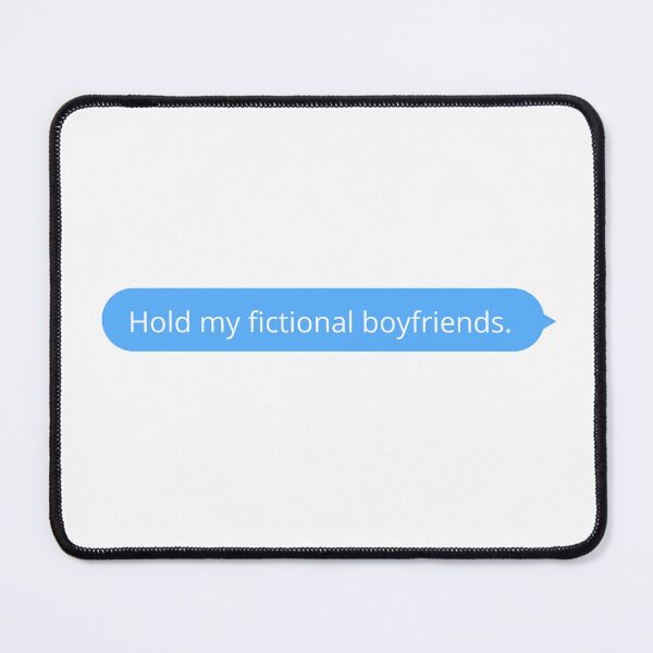 Item preview, Hold my fictional boyfriends designed and sold by Gwendesigns.
