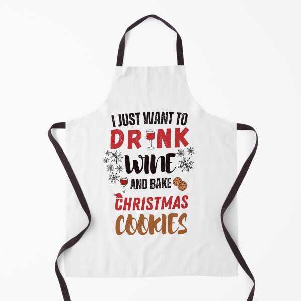 Item preview, I just want to drink wine & bake Christmas cookies designed and sold by BarbiePearl.