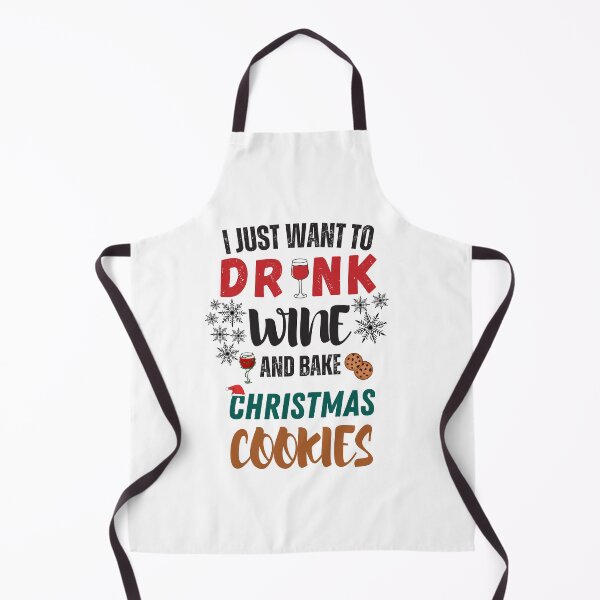 Item preview, I just want to drink wine and bake Christmas cookies designed and sold by BarbiePearl.