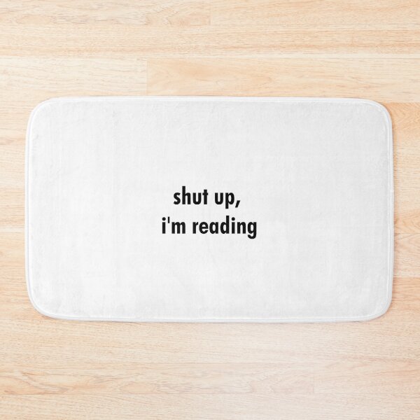 Item preview, Shut up, I'm reading designed and sold by Gwendesigns.