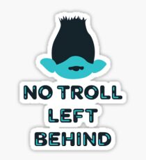 No Troll Left Behind Shirt Sticker