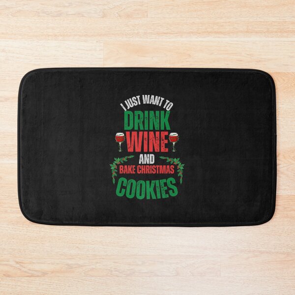 Item preview, I just want to drink wine & bake Christmas cookies designed and sold by BarbiePearl.