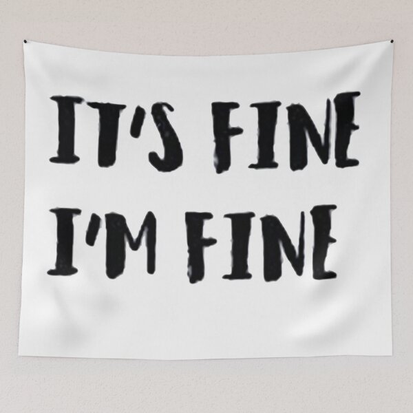 Item preview, Quote - "It's Fine I'm Fine" designed and sold by Nicole-Owens.
