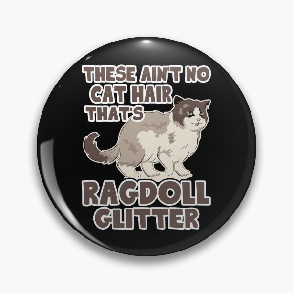 Item preview, These Ain't No Cat Hair That's Ragdoll Glitter designed and sold by UnknownArtistt.