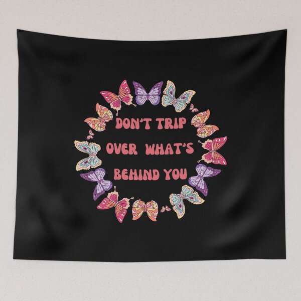 Item preview, Don't Trip Over What's Behind you designed and sold by Elatty.