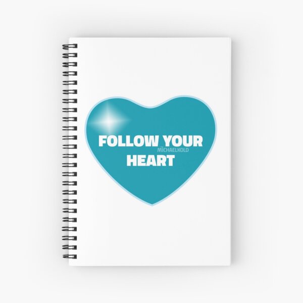 Follow Your Heart (Blue) Spiral Notebook