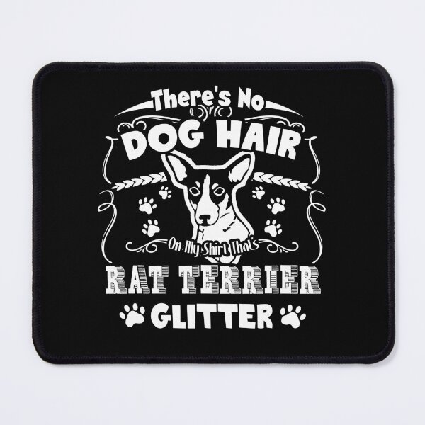 Item preview, There's No Dog Hair This Is Rat Terrier Glitter designed and sold by UnknownArtistt.
