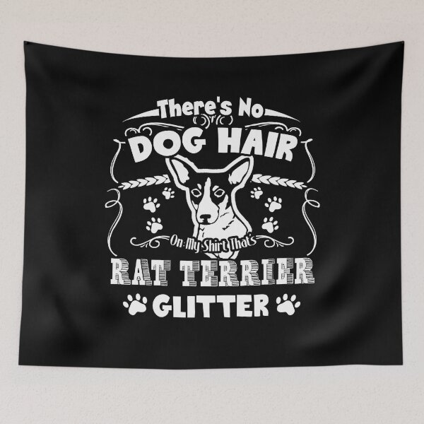 Item preview, There's No Dog Hair This Is Rat Terrier Glitter designed and sold by UnknownArtistt.