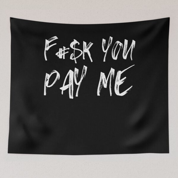 Item preview, F#$K You Pay Me designed and sold by mkzmerch.