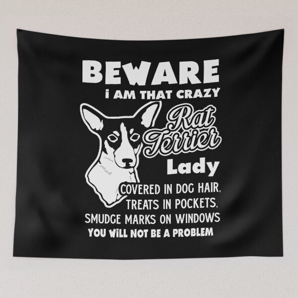 Item preview, Beware I Am That Crazy Rat Terrier Lady designed and sold by UnknownArtistt.