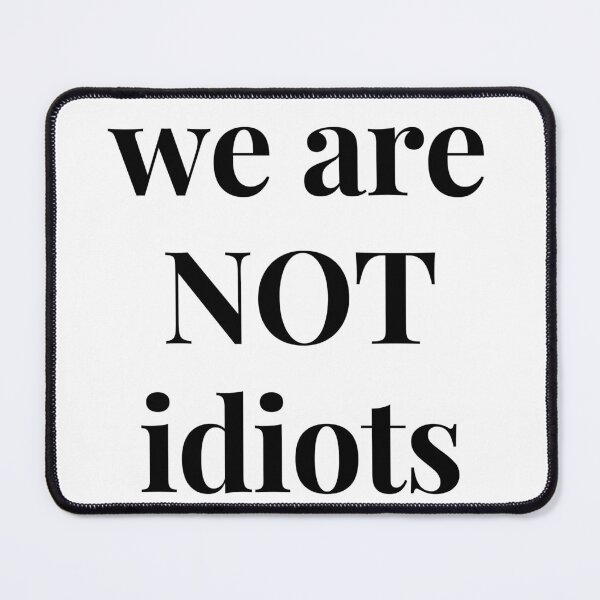Item preview, We Arenot Idiots Classic T-Shirt designed and sold by redpalaceark.