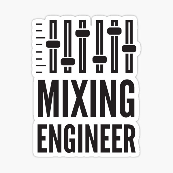 "mixing engineer sound engineer" Sticker for Sale by SwifTech Redbubble