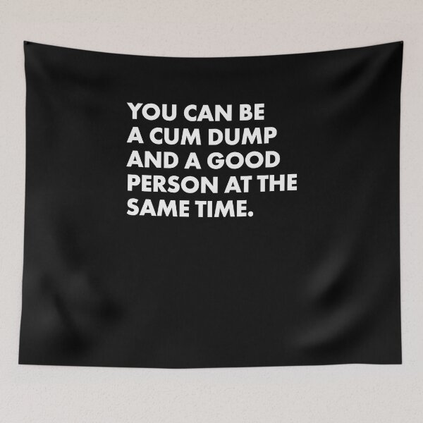 Item preview, you can be a cum dump and a good person at the same time shirt designed and sold by ChanceThiel.