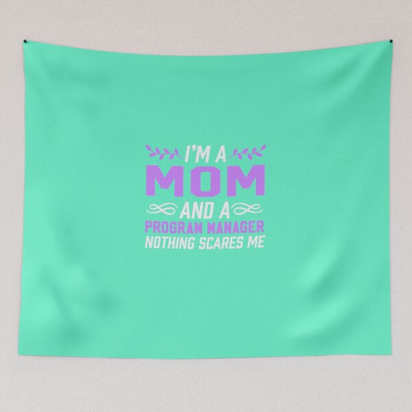 Item preview, I'm A Mom & Program Manager Nothing Scares Me designed and sold by AlwaysAwesome.