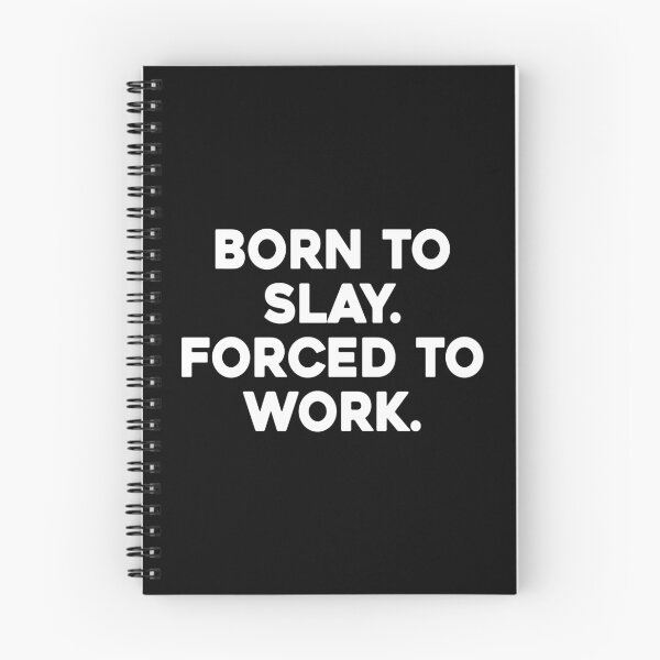 Item preview, Born To Slay Forced To Work designed and sold by Supra Designs.