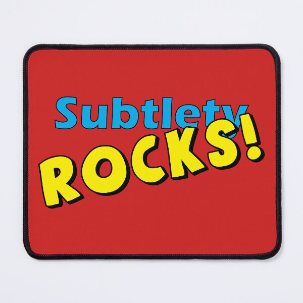 Item preview, Subtlety ROCKS! designed and sold by Ramsayman.