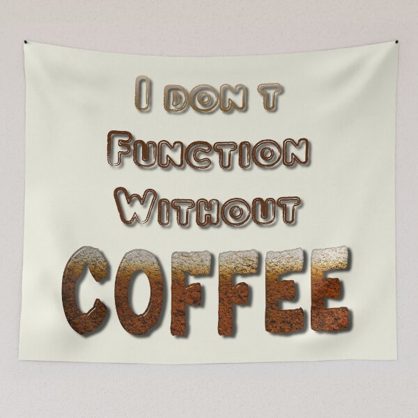 Item preview, I Don't Function Without Coffee designed and sold by MarkUK97.