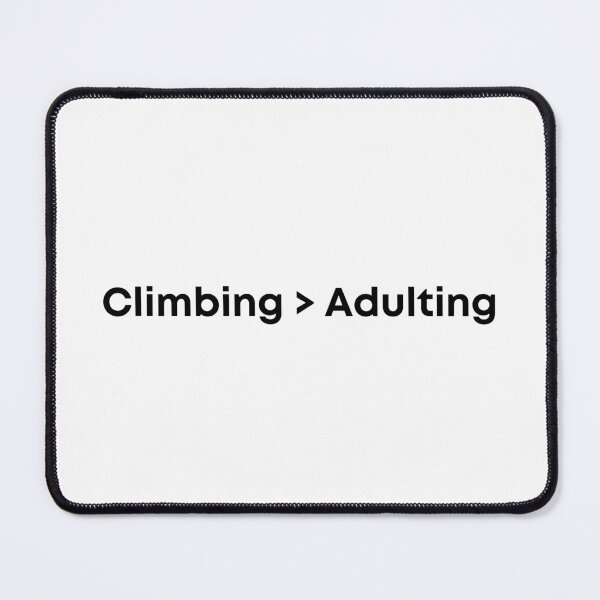 Item preview, Climbing Is Greater Than Adulting. Rock Climbing designed and sold by Boulder Design Co.