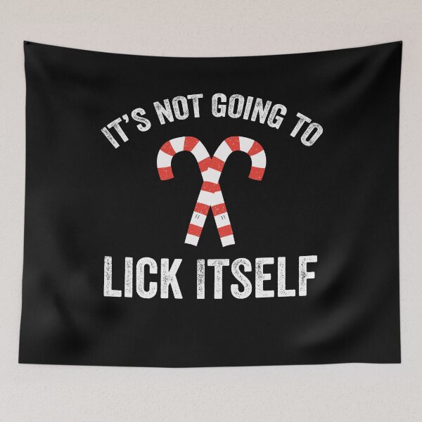 Item preview, It's not going to lick itself - Christmas designed and sold by Captain Mood.