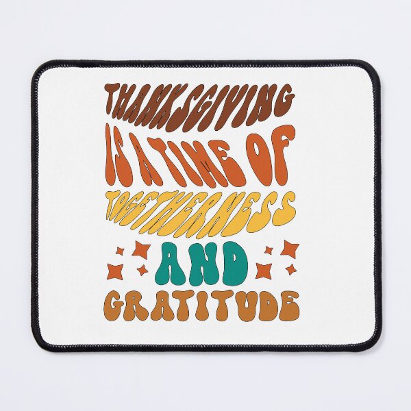 Item preview, Thanksgiving Is A Time Of Togetherness and Gratitude designed and sold by IM Hunter.