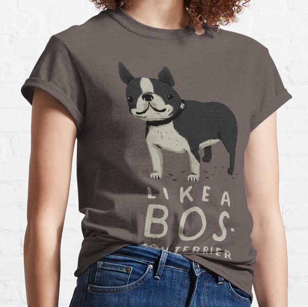 like a bos-ton terrier Classic T-Shirt