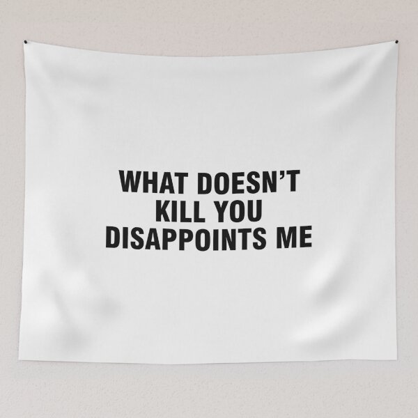 Item preview, What doesn't kill you disappoints me designed and sold by allthetees.