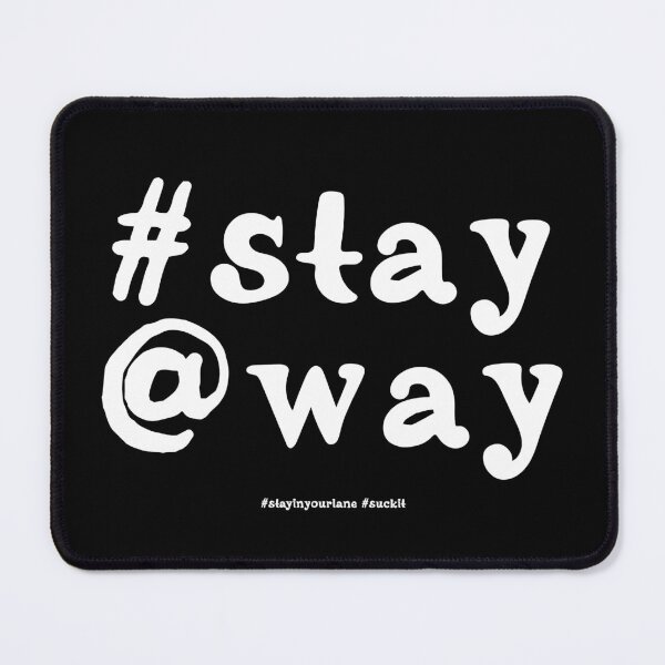 Item preview, #Stay@Away designed and sold by David Apricot.