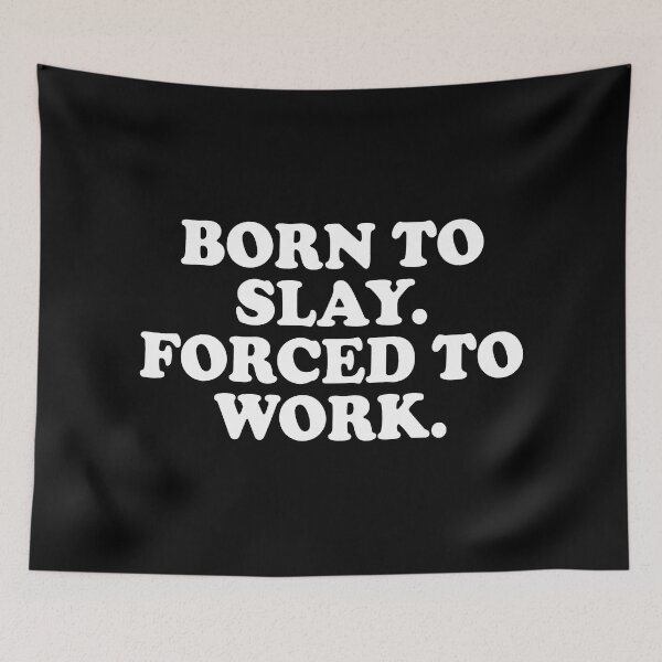 Item preview, Born To Slay Forced To Work designed and sold by Supra Designs.