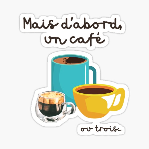 "But First, Coffee in French" Sticker for Sale by orangepopdes Redbubble