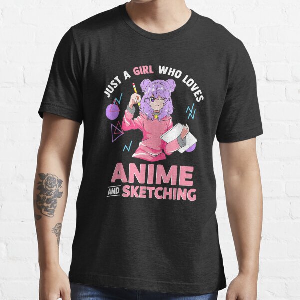 Just A Girl Who Loves Anime And Sketching Drawing Art Gifts Shirt