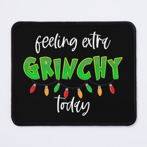 Item preview, "Feeling extra grinchy today" - funny christmas quote designed and sold by KatisDesign.