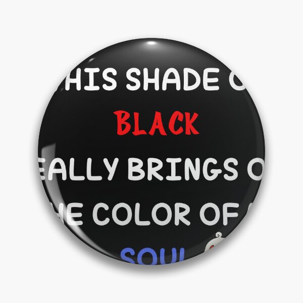 Item preview, This Shade of Black really brings out the color of my soul, Funny Halloween, Spooky Season, Black color Lovers Gift designed and sold by KM ØNLY.