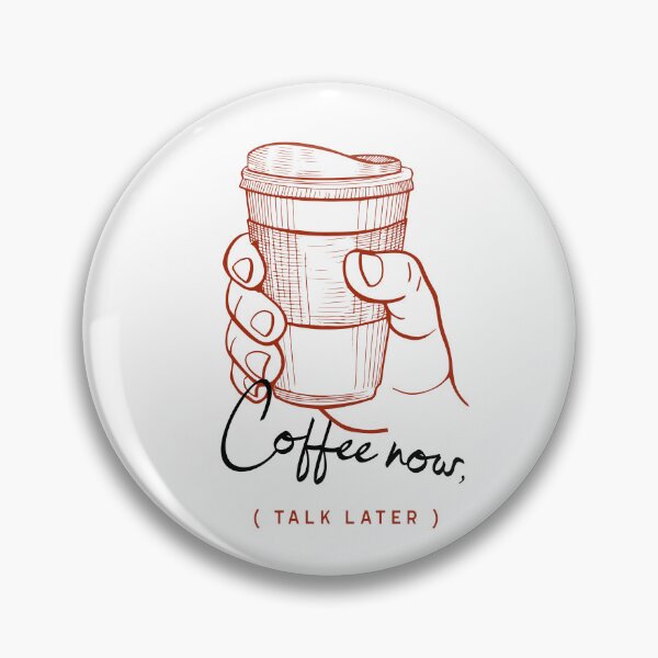 Item preview, Coffee Now, Talk Later - For Coffee Lovers & Addicts! designed and sold by Frame-n-Play.