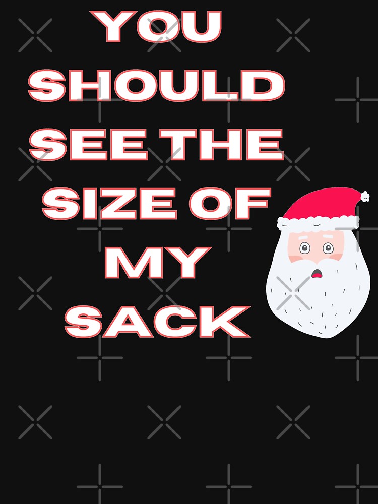 You Should See The Size Of My Sack 2 by Natural01Art