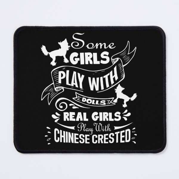 Item preview, Real Girls Play With Chinese Crested designed and sold by UnknownArtistt.