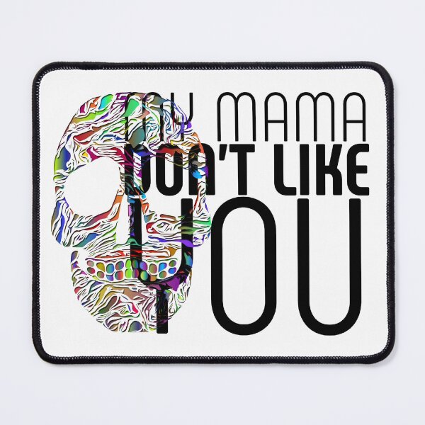 Item preview, My Mama don't like you graphic design designed and sold by WeddingPrint.