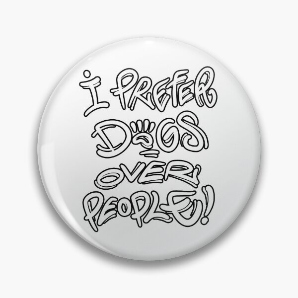 Item preview, I prefer dogs over people designed and sold by Graffitidesign.