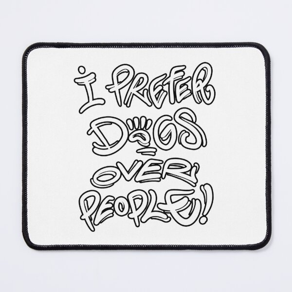 Item preview, I prefer dogs over people designed and sold by Graffitidesign.