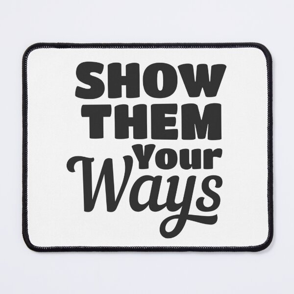 Item preview, Show them your Ways designed and sold by Innet.