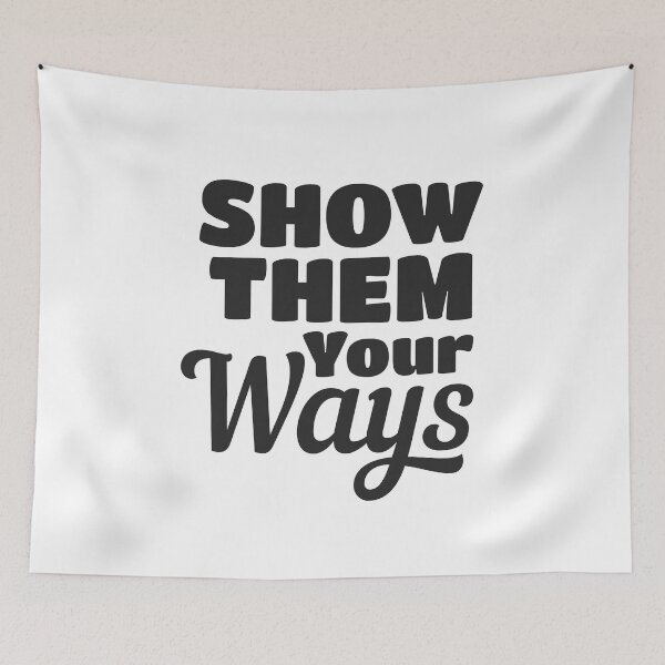 Item preview, Show them your Ways designed and sold by Innet.