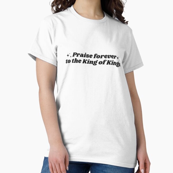Item preview, Praise Forever To The King Of Kings designed and sold by Ardent Collections.