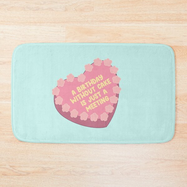 Item preview, A birthday without a cake is just a meeting cute funny celebration  designed and sold by JUSTVIBESLABEL.