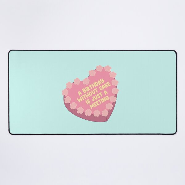 Item preview, A birthday without a cake is just a meeting cute funny celebration designed and sold by JUSTVIBESLABEL.