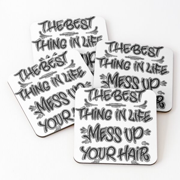 Item preview, The best thing in life mess up your hair designed and sold by Graffitidesign.