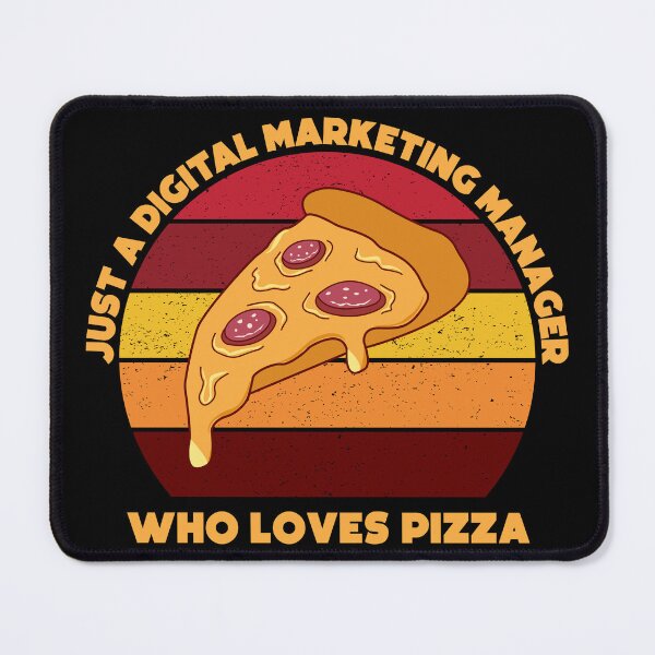 Item preview, Just a digital marketing manager who loves pizza, funny food lovers marketing manager job, humor, joke, meme, pizza lover designed and sold by SGS-.