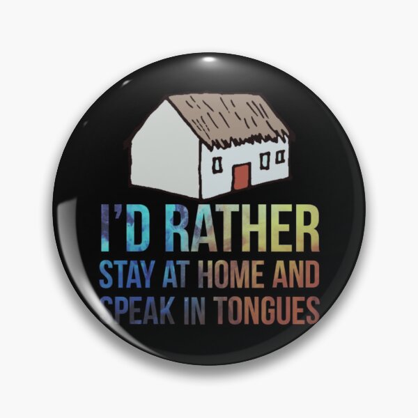 Item preview, I'd Rather Stay at home and speak in tongues designed and sold by Men-Must-Pray.
