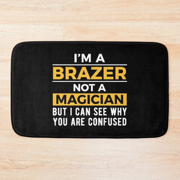 Item preview, Brazer Brazing Joke designed and sold by NestaReign.