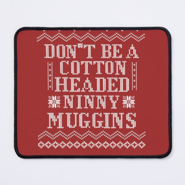 Item preview, don't be a cotton headed ninny muggins,elf christmas sweaters funny santa christmas,funny quote sweater,christmas sweater, funny ugly sweater,ugly christmas sweater designed and sold by cutedream.