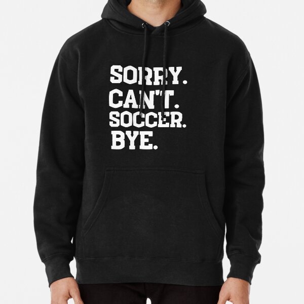 Item preview, Sorry Can't Soccer Bye, Funny Soccer for Men And Women, Soccer Player Gift, Soccer Dad, Soccer Mom,Soccer Lovers designed and sold by Diferenty Shop  ⭐⭐⭐⭐⭐.